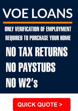 VOE LOANS ONLY VERIFICATION OF EMPLOYMENT REQUIRED TO PURCHASE YOUR HOME NO TAX RETURNS  NO PAYSTUBS NO W2’s  QUICK QUOTE >