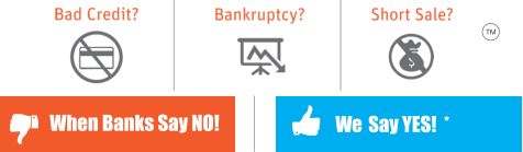 We  Say YES!  * When Banks Say NO! TM