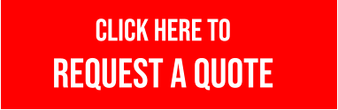 CLICK HERE TO  REQUEST a QUOTE